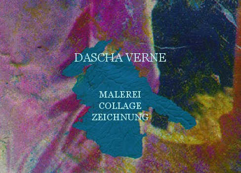 DASCHA VERNE - MALEREI